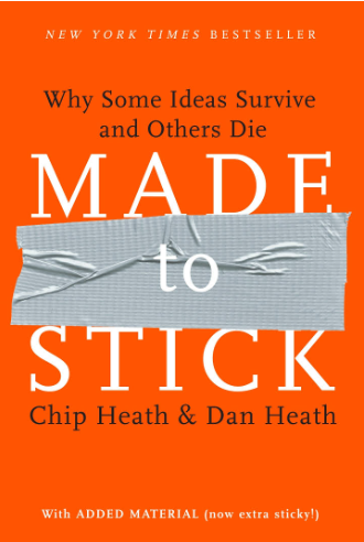 Made to Stick by Chip Heath &  Dan Heath