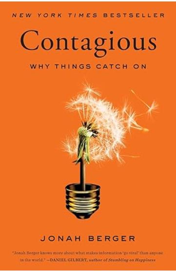 Contagious: Why Things Catch On by Jonah Berger