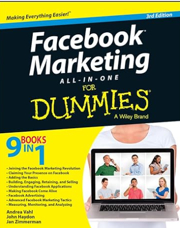 Facebook Marketing All-in-One For Dummies by Andrea Vahl, John Haydon, & Jan Zimmerman