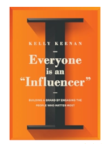 Everyone Is An Influencer by Kelly Keenan